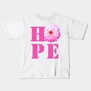 HOPE - Pink Dahlia Flower Photo Kids T-Shirt